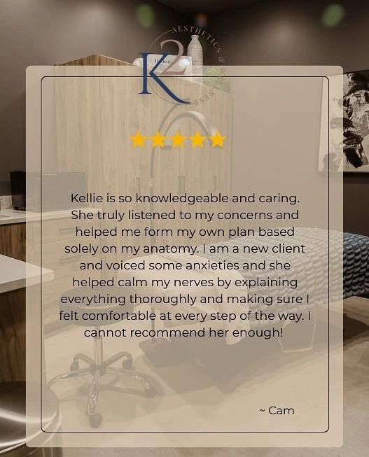 Client testimonial for knowledgeable and caring esthetician Kellie at skincare clinic"